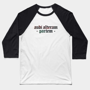 Audi Alteram Partem - Hear the Other Side Baseball T-Shirt